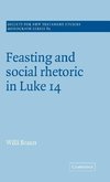 Feasting and Social Rhetoric in Luke 14