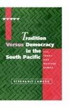 Tradition Versus Democracy in the South Pacific