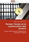 Penser l'école et la construction des savoirs