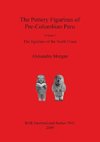 Morgan, A: Pottery Figurines of Pre-Columbian Peru