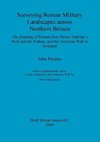 Surveying Roman Military Landscapes across Northern Britain