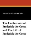 The Confessions of Frederick the Great and The Life of Frederick the Great