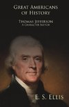 Great Americans of History - Thomas Jefferson - A Character Sketch