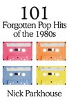 101 Forgotten Pop Hits of the 1980s