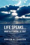 Life Speaks...