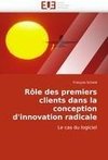 Rôle des premiers clients dans la conception d'innovation radicale