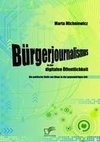 Bürgerjournalismus in der digitalen Öffentlichkeit: Die politische Rolle von Blogs in der gegenwärtigen Zeit