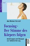 Focusing. Der Stimme des Körpers folgen