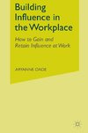 Building Influence in the Workplace