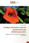 Analyse d'extraits naturels parfumants par GC/Olfactométrie