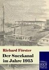 Der Suezkanal im Jahre 1915