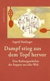 Dampf stieg aus dem Topf hervor