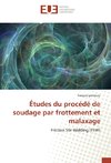 Études du procédé de soudage par frottement et malaxage