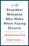 The 10 Stupidest Mistakes Men Make When Facing Divorce