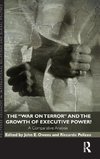 The War on Terror and the Growth of Executive Power?