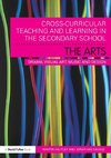 Cross-Curricular Teaching and Learning in the Secondary School... The Arts