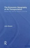 Bowen, J: Economic Geography of Air Transportation