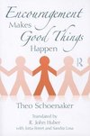 Schoenaker, T: Encouragement Makes Good Things Happen