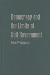 Przeworski, A: Democracy and the Limits of Self-Government