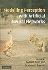 Modelling Perception with Artificial Neural             Networks