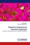 Negative temperature sensitive hydrogels