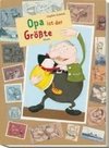 Opa ist der Größte