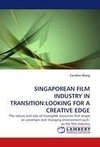 SINGAPOREAN FILM INDUSTRY IN TRANSITION:LOOKING FOR A CREATIVE EDGE