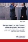 Radio Liberty in the Context of EU-Russia-US Relations