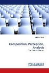 Composition, Perception, Analysis