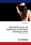 Aphrodite's Curse: An Exploration of the Witch Archetype in Film