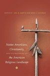 Native Americans, Christianity, and the Reshaping of the Am