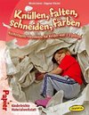 Joiner, N: Knüllen, falten, schneiden, färben