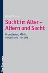 Sucht im Alter - Altern und Sucht