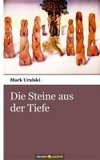 Die Steine aus der Tiefe