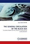 THE GENERAL CIRCULATION OF THE BLACK SEA