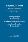 ¿uvres complètes, X, Textes politiques de 1815 à 1817 - Articles du «Mercure de France» - Annales de la session de 1817 à 1818