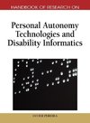 Handbook of Research on Personal Autonomy Technologies and Disability Informatics (1 Vol)