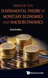 Essays in the Fundamental Theory of Monetary Economics and Macroeconomics