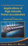 Applications of High Intensity Proton Accelerators - Proceedings of the Workshop