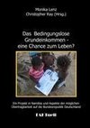 Das Bedingungslose Grundeinkommen - eine Chance zum Leben? Ein Projekt in Namibia und Aspekte der möglichen Übertragbarkeit auf die Bundesrepublik Deutschland