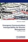 Emergency Communications Interoperability for Disaster Management