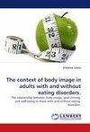 The context of body image in adults with and without eating disorders.