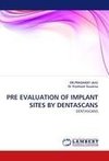 PRE EVALUATION OF IMPLANT SITES BY DENTASCANS