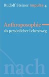 Anthroposophie als persönlicher Lebensweg