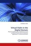 Virtual Violin in the Digital Domain