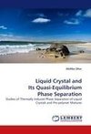 Liquid Crystal and Its Quasi-Equilibrium Phase Separation