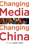 Shirk, S: Changing Media, Changing China