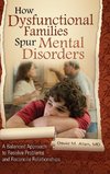 How Dysfunctional Families Spur Mental Disorders