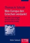 Was Europa den Griechen verdankt