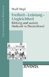 Freiheit - Leistung - Ungleichheit